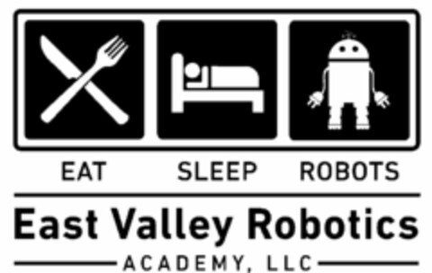 EAT SLEEP ROBOTS EAST VALLEY ROBOTICS ACADEMY, LLC Logo (USPTO, 04/08/2015)