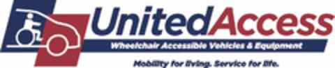 UNITED ACCESS WHEELCHAIR ACCESSIBLE VEHICLES & EQUIPMENT MOBILITY FOR LIVING. SERVICE FOR LIFE. Logo (USPTO, 02/17/2017)