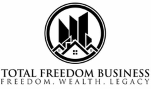 TOTAL FREEDOM BUSINESS FREEDOM, WEALTH, LEGACY Logo (USPTO, 09/19/2017)