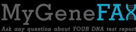 MYGENEFAX ASK ANY QUESTION ABOUT YOUR DNA TEST REPORT Logo (USPTO, 11/09/2018)