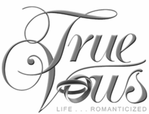 TRUE VOWS LIFE...ROMANTICIZED Logo (USPTO, 04/19/2010)