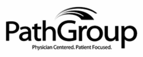 PATHGROUP PHYSICIAN CENTERED. PATIENT FOCUSED. Logo (USPTO, 26.01.2012)