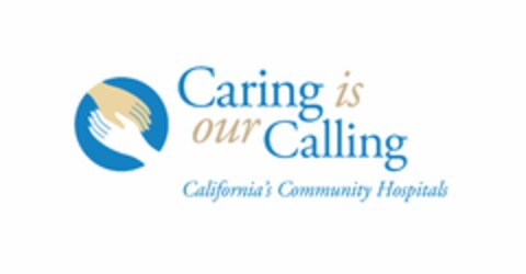 CARING IS OUR CALLING CALIFORNIA'S COMMUNITY HOSPITALS Logo (USPTO, 11.09.2012)