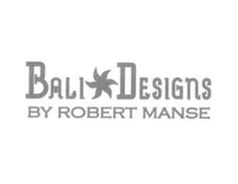 BALI DESIGNS BY ROBERT MANSE Logo (USPTO, 18.10.2017)