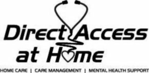 DIRECT ACCESS AT HOME HOME CARE | CARE MANAGEMENT | MENTAL HEALTH SUPPORT Logo (USPTO, 01/31/2019)