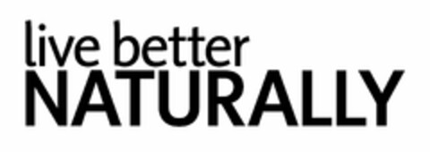 LIVE BETTER NATURALLY Logo (USPTO, 15.08.2012)