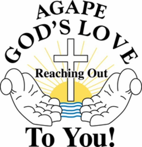 AGAPE GOD'S LOVE REACHING OUT TO YOU! Logo (USPTO, 21.04.2016)