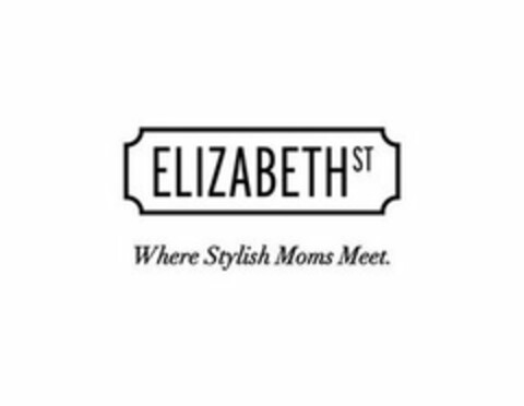 ELIZABETH ST WHERE STYLISH MOMS MEET. Logo (USPTO, 12/14/2016)