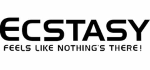 ECSTASY FEELS LIKE NOTHING'S THERE! Logo (USPTO, 22.01.2009)
