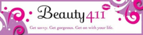 BEAUTY411 GET SAVVY. GET GORGEOUS. GET ON WITH YOUR LIFE. Logo (USPTO, 06/03/2010)