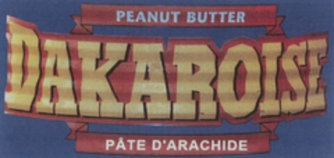 DAKAROISE PEANUT BUTTER PÂTE D'ARACHIDE Logo (USPTO, 20.01.2011)
