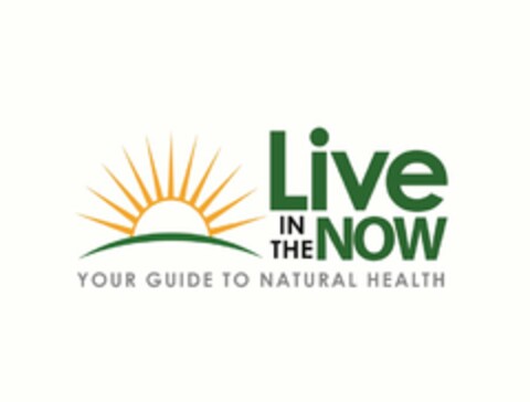 LIVE IN THE NOW YOUR GUIDE TO NATURAL HEALTH Logo (USPTO, 10/12/2011)