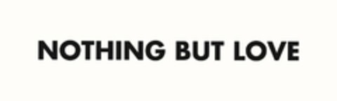 NOTHING BUT LOVE Logo (USPTO, 06/06/2014)