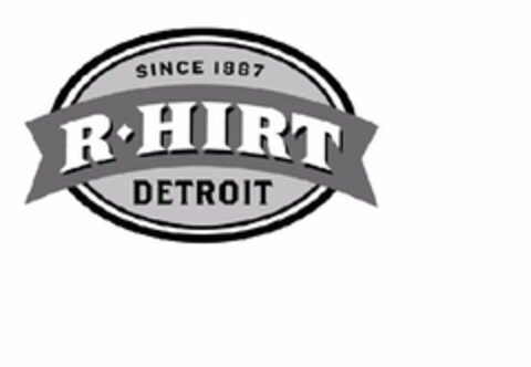 SINCE 1887 R HIRT DETROIT Logo (USPTO, 07/22/2014)