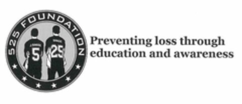 525 FOUNDATION J. SAVAGE 5 SAVAGE 25 PREVENTING LOSS THROUGH EDUCATION AND AWARENESS Logo (USPTO, 09/28/2017)