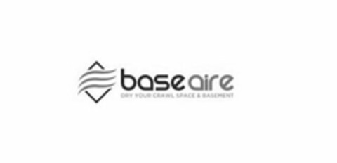 BASEAIRE DRY YOUR CRAWL SPACE & BASEMENT Logo (USPTO, 04.03.2019)