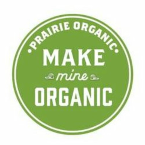 PRAIRIE ORGANIC MAKE MINE ORGANIC Logo (USPTO, 09/26/2019)