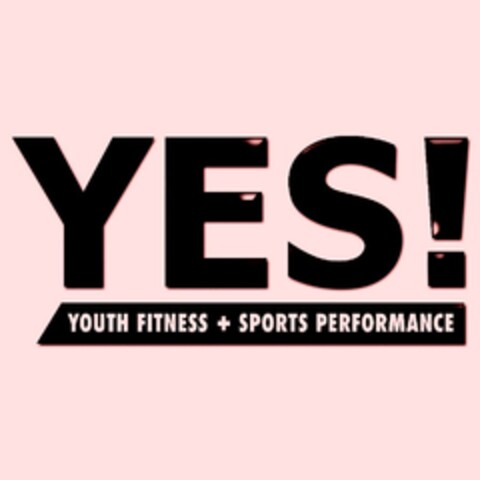 YES! YOUTH FITNESS + SPORTS PERFORMANCE Logo (USPTO, 10.07.2014)