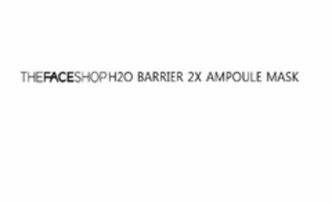 THEFACESHOP H2O BARRIER 2X AMPOULE MASK Logo (USPTO, 17.06.2015)