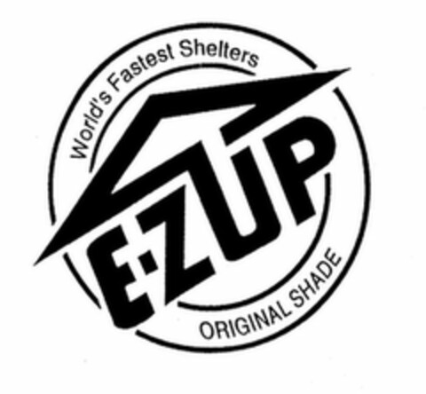 E-Z UP WORLD'S FASTEST SHELTERS ORIGINAL SHADE Logo (USPTO, 28.08.2015)