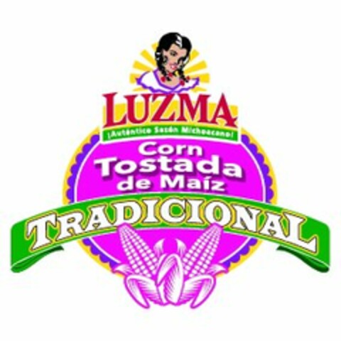 LUZMA ¡AUTENTICO SAZÓN MICHOACANO! CORNTOSTADA DE MAÍZ TRADICIONAL Logo (USPTO, 08.03.2017)