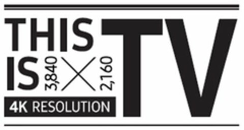 THIS IS 3,840 X 2,160 4K RESOLUTION TV Logo (USPTO, 17.04.2017)