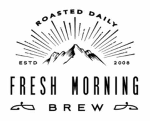 FRESH MORNING BREW ROASTED DAILY ESTD 2008 Logo (USPTO, 01.11.2018)