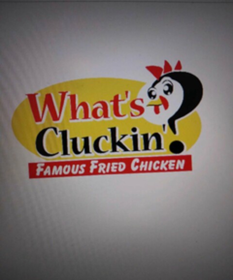 WHAT'S CLUCKIN? FAMOUS FRIED CHICKEN Logo (USPTO, 09/10/2019)