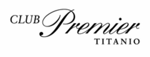 CLUB PREMIER TITANIO Logo (USPTO, 26.10.2011)