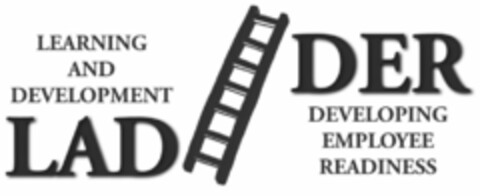 LEARNING AND DEVELOPMENT LADDER DEVELOPING EMPLOYEE READINESS Logo (USPTO, 13.08.2019)