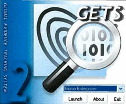 GETS GLOBAL EVIDENCE TRACKING SYSTEM 2 GIZMO ENTERPRISES LAUNCH ABOUT EXIT Logo (USPTO, 05.02.2009)