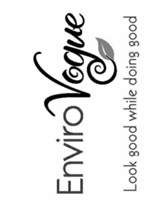 ENVIROVOGUE LOOK GOOD WHILE DOING GOOD Logo (USPTO, 03/09/2009)