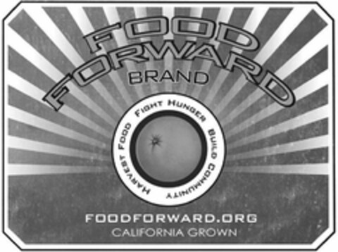 FOOD FORWARD BRAND HARVEST FOOD FIGHT HUNGER BUILD COMMUNITY FOODFORWARD.ORG CALIFORNIA GROWN Logo (USPTO, 02/04/2013)