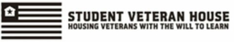 STUDENT VETERAN HOUSE HOUSING VETERANS WITH THE WILL TO LEARN Logo (USPTO, 17.03.2015)