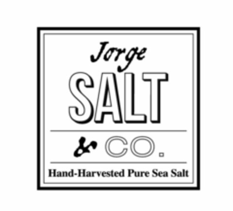 JORGE SALT & CO. HAND-HARVESTED PURE SEA SALT Logo (USPTO, 05/05/2015)