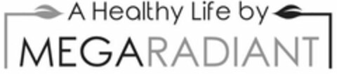 A HEALTHY LIFE BY MEGARADIANT Logo (USPTO, 04.05.2018)