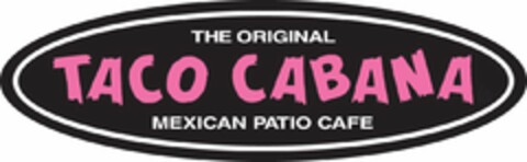 THE ORIGINAL TACO CABANA MEXICAN PATIO CAFE Logo (USPTO, 20.07.2018)