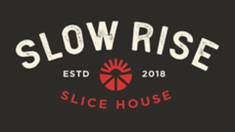 SLOW RISE SLICE HOUSE ESTD 2018 Logo (USPTO, 12/19/2019)