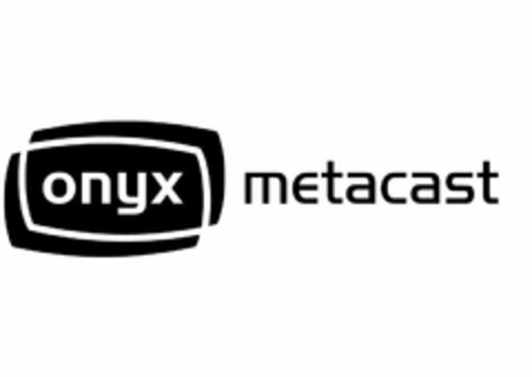 ONYX METACAST Logo (USPTO, 20.04.2011)