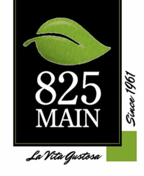 825 MAIN LA VITA GUSTOSA SINCE 1961 Logo (USPTO, 22.07.2011)