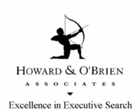 HOWARD & O'BRIEN ASSOCIATES EXCELLENCE IN EXECUTIVE SEARCH Logo (USPTO, 06.03.2012)