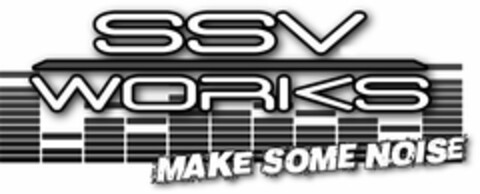 SSV WORKS MAKE SOME NOISE Logo (USPTO, 04/24/2015)