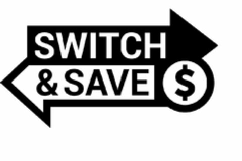 SWITCH & SAVE $ Logo (USPTO, 02/05/2016)