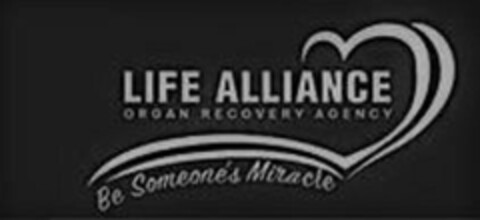 LIFE ALLIANCE ORGAN RECOVERY AGENCY BE SOMEONE'S MIRACLE Logo (USPTO, 31.07.2019)