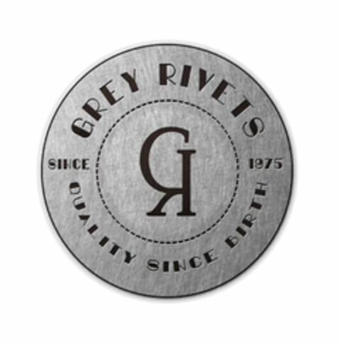 GR GREY RIVETS QUALITY SINCE BIRTH SINCE 1975 Logo (USPTO, 13.11.2019)