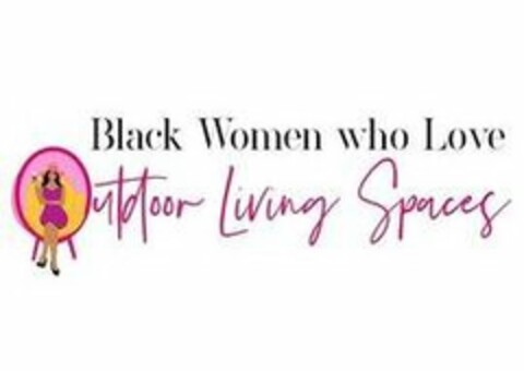 BLACK WOMEN WHO LOVE OUTDOOR LIVING SPACES Logo (USPTO, 03.08.2020)