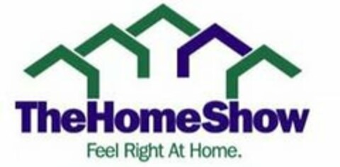 THE HOME SHOW FEEL RIGHT AT HOME. Logo (USPTO, 05/05/2010)