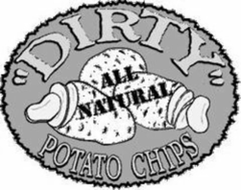 "DIRTY" ALL NATURAL POTATO CHIPS Logo (USPTO, 27.05.2011)