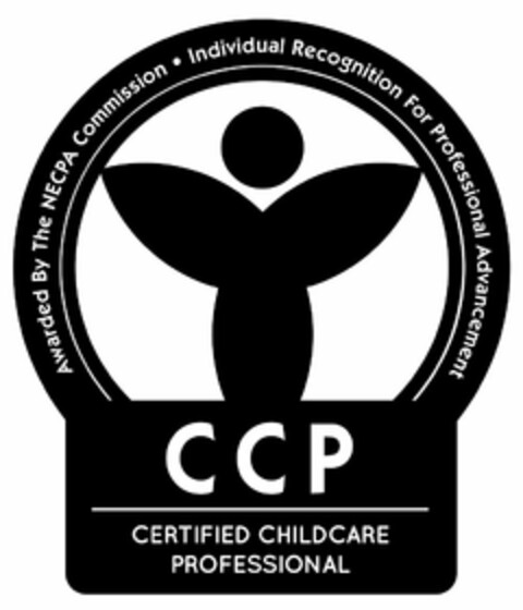 AWARDED BY THE NECPA COMMISSION, INC. INDIVIDUAL RECOGNITION FOR PROFESSIONAL ADVANCEMENT CCP CERTIFIED CHILDCARE PROFESSIONAL Logo (USPTO, 07/03/2019)