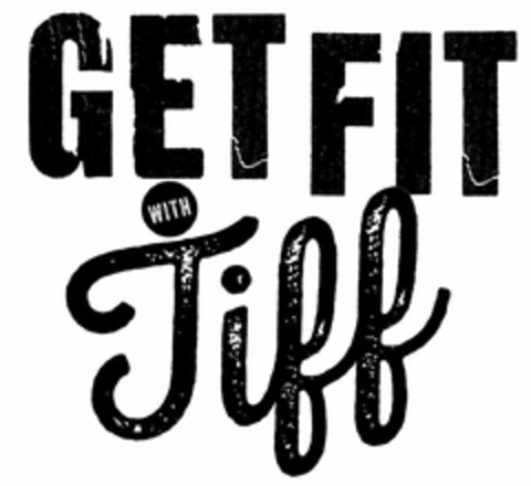 GET FIT WITH TIFF Logo (USPTO, 08/26/2019)